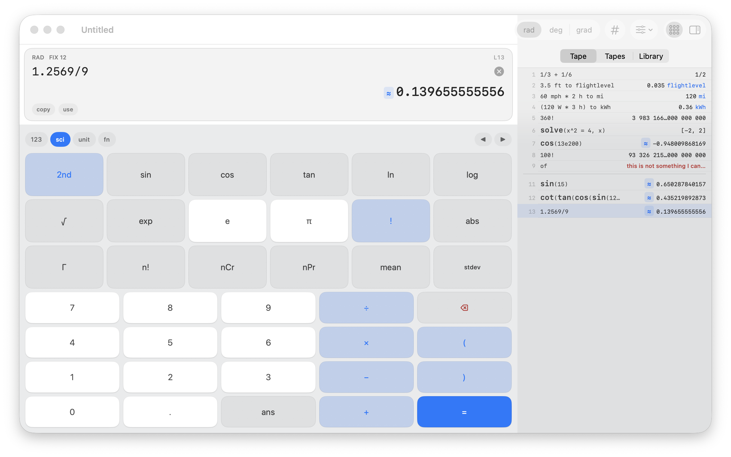 The Mac calculator in light mode &mdash; a display card reading 1.2569/9 with the approximate answer 0.139655555556 beneath it, the scientific keypad below with sin, cos, tan, ln, log, factorial, nCr, nPr, mean and stdev, and the tape beside it: 1/3 + 1/6 answered exactly as 1/2, 3.5 ft converted to flightlevel, 60 mph times 2 h given in miles, 120 W times 3 h in kWh, 360! and 100! as exact integers, solve(x^2 = 4, x) as [&minus;2, 2], and a line the app declines with &ldquo;this is not something I can evaluate&rdquo;