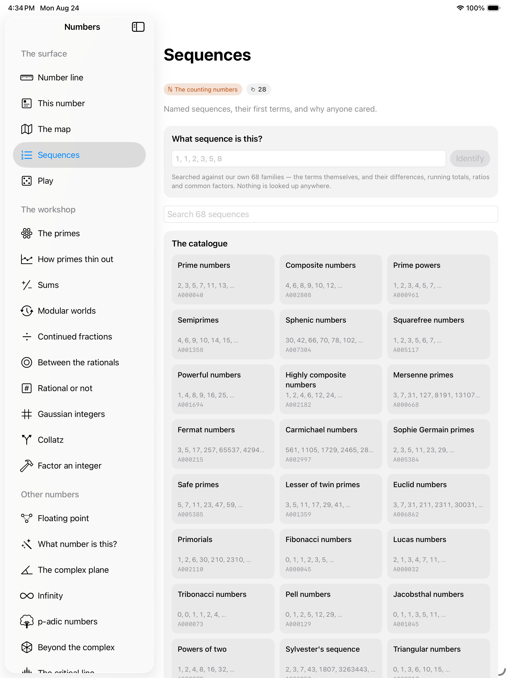 Sequences on iPad &mdash; a field that identifies a sequence from its first terms against 68 families with nothing looked up anywhere, over the catalogue: prime, composite, prime power, semiprime, sphenic, squarefree, powerful, highly composite, Mersenne prime, Fermat, Carmichael, Sophie Germain, safe prime, lesser twin prime, Euclid, primorial, Fibonacci, Lucas, Tribonacci, Pell, Jacobsthal, powers of two, Sylvester and triangular, each with its first terms and OEIS number